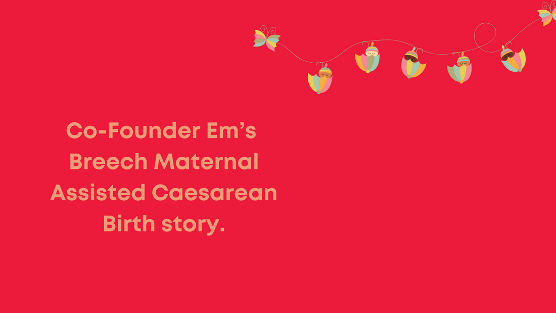 Em's Breech Maternal Assisted Caesarean Birth Story.